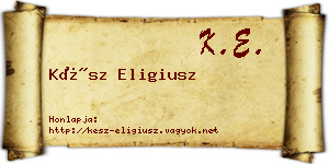 Kész Eligiusz névjegykártya